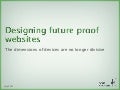 Designing future proof websites