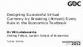 Designing Virtual Currency by Breaking (Almost) Every Rule in the Economics Textbook