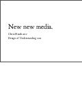 Design of understanding: New new media.