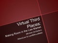 Virtual Third Places, Making Room in the Law Market