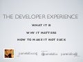 The Developer Experience