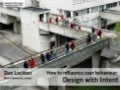 How to influence user behaviour: Design with Intent (Design for Persuasion, Brussels)