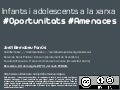 Infants i adolescents a la xarxa: oportunitats i amenaces