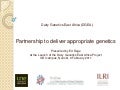 Partnership to deliver appropriate genetics