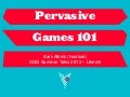 Pervasive Games 101 @ Dutch Game Garden Summer Talks