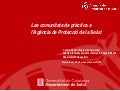 V Jornada Compartim. Les comunitats de pràctica a l’Agència de Protecció de la Salut. Daniel Giménez