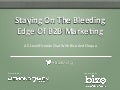 Staying on the Bleeding Edge of B2B Marketing: A C-Level Fireside Chat with Bizo and Eloqua