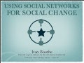 Using Social Networks for Social Change: Facebook, MySpace and More