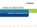 Dicom voor Diagnostisch ECG Zorg&amp;ICT2010