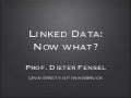 Dieter Fensel's view on the future of Linked Data