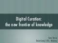 Digital Curation: The New Frontier of Knowledge