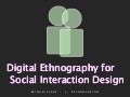 Digital Ethnography For Social Interaction Design [Remix]