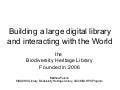 Building a large digital library and interacting with the World: BHL