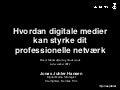 Hvordan digitale medier kan styrke dit professionelle netværk