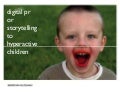 Digital PR | Storytelling to hyperctive children | Zilele Biz 2010
