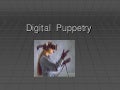 Digital puppetry