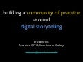 Building a Community of Practice around Digital Storytelling
