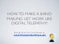 How To Make A Band Mailing List Work Like Digital Telepathy Like Magic!