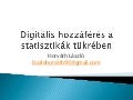 Digitális hozzáférés a statisztikák tükrében