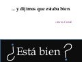 Dijimos que estaba_bien