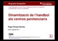 Dinamització de l'handbol als centres penitenciaris. Roger Estapé
