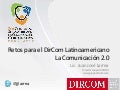 Retos para el DirCom Latinoamericano y La Comunicación 2.0
