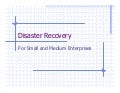 Disaster Recovery For Small and Medium Enterprises