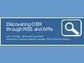 Discovering OERs through RSS and APIs