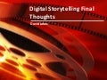 Digital Storytelling Final Thoughts