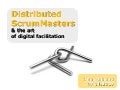 Distributed ScrumMasters and the art of digital facilitation