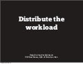 Distribute the workload, PHP Barcelona 2011