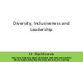 Diversity, Inclusiveness and Leadership