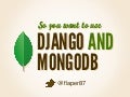 Django mongodb -djangoday_