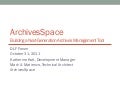 ArchivesSpace: Building a Next-Generation Archives Management Tool