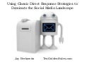 Using Direct Response Strategies to Dominate in Social Media