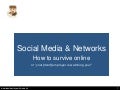 Social Media & Networks: How to survive online (or &rsquo;your [next] employer is watching you&rsquo;)