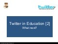 Twitter in Education: what next?