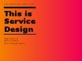 This is Service Design / DMY Symposium / June 7, 2012