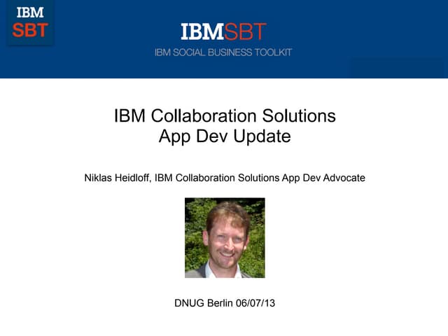 DNUG Closing Session - ICS App Dev Update - 06/07/13