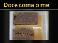 Doce coma o mel