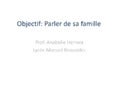 Objectif: Parler de sa famille