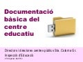 Documents de gestió del  centre educatiu