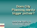 Does city planning need a bigger picture? 