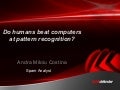 Do Humans Beat Computers At Pattern Recognition