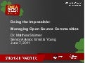 Doing the Impossible: Managing Open Source Communities