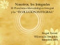 Nosotros, los Integrales, el pluralismo metodológico y la evolución integral
