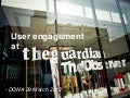 User engagement at the Guardian - some developments, March 2012