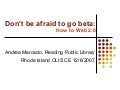 Don&rsquo;t be afraid to go beta: How To Web 2.0