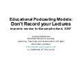 Don&rsquo;t record your lectures - educational podcast models