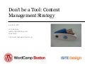 Don’t Be a Tool -  Content Management Strategy